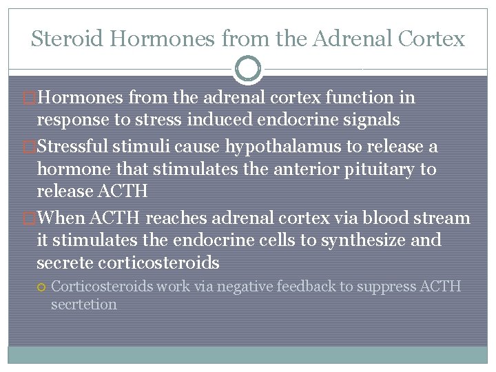 Steroid Hormones from the Adrenal Cortex �Hormones from the adrenal cortex function in response
