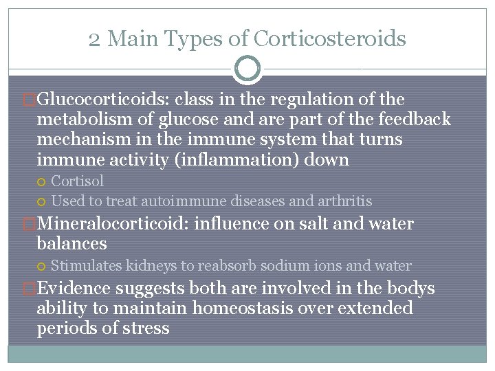 2 Main Types of Corticosteroids �Glucocorticoids: class in the regulation of the metabolism of