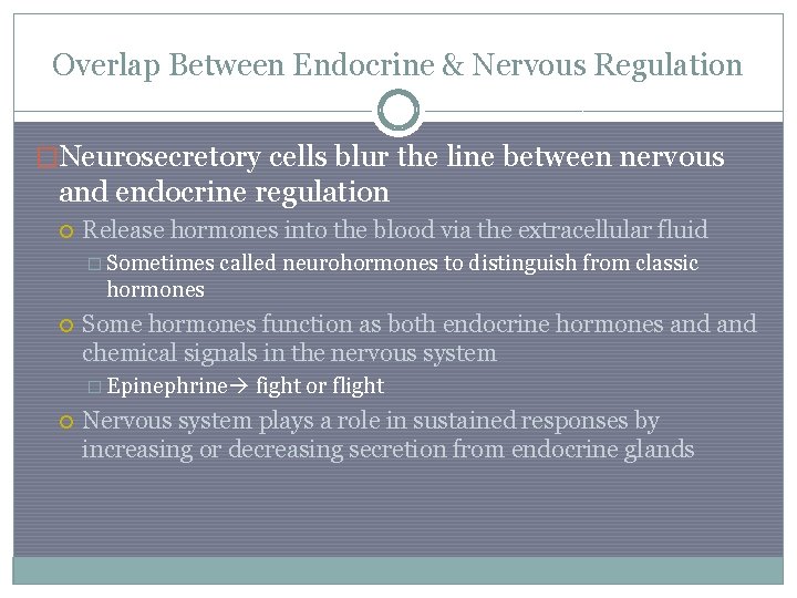 Overlap Between Endocrine & Nervous Regulation �Neurosecretory cells blur the line between nervous and