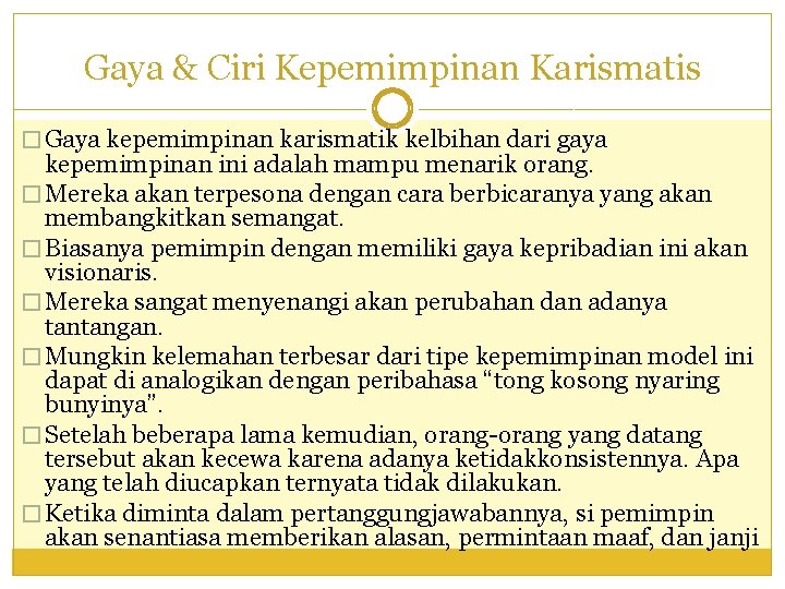 Gaya & Ciri Kepemimpinan Karismatis � Gaya kepemimpinan karismatik kelbihan dari gaya kepemimpinan ini