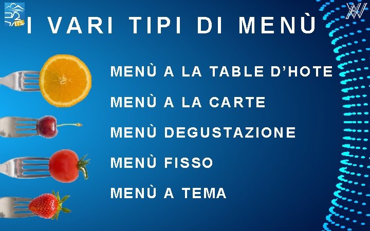 I VARI TIPI DI MENÙ A LA TABLE D’HOTE MENÙ A LA CARTE MENÙ