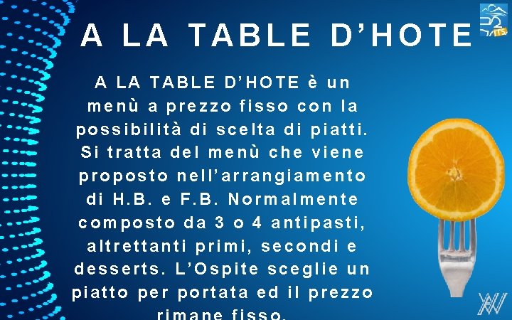 A LA TABLE D’HOTE è un menù a prezzo fisso con la possibilità di