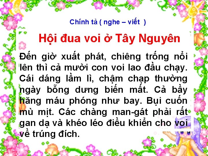 Chính tả ( nghe – viết ) Hội đua voi ở Tây Nguyên Đến