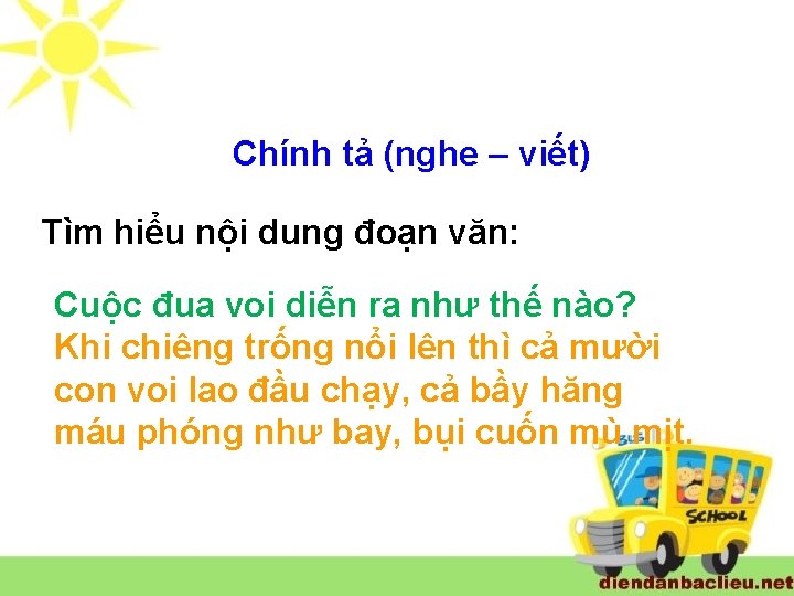 Chính tả (nghe – viết) Tìm hiểu nội dung đoạn văn: Cuộc đua voi