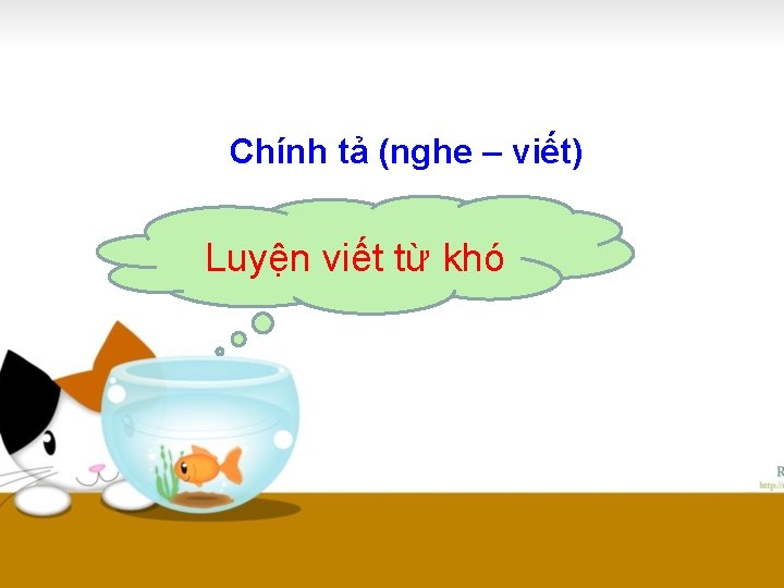 Chính tả (nghe – viết) Luyện viết từ khó 