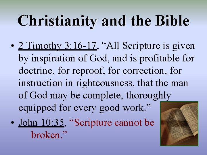 Christianity and the Bible • 2 Timothy 3: 16 -17, “All Scripture is given