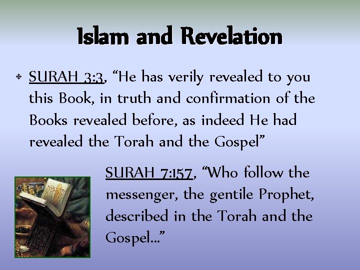 Islam and Revelation • SURAH 3: 3, “He has verily revealed to you this