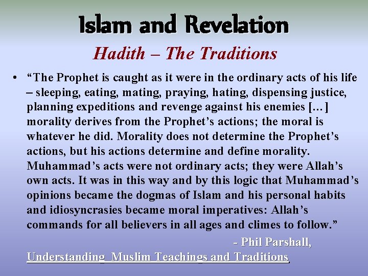 Islam and Revelation Hadith – The Traditions • “The Prophet is caught as it