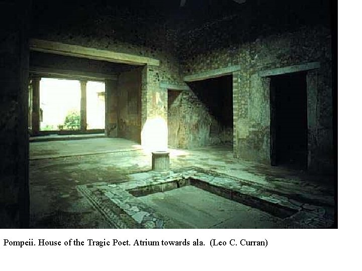 Pompeii. House of the Tragic Poet. Atrium towards ala. (Leo C. Curran) 