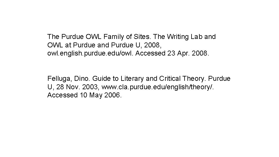 The Purdue OWL Family of Sites. The Writing Lab and OWL at Purdue and