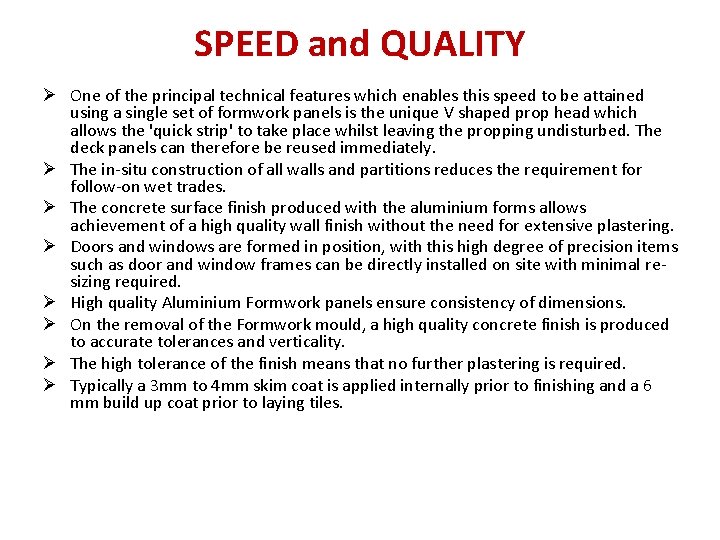 SPEED and QUALITY Ø One of the principal technical features which enables this speed
