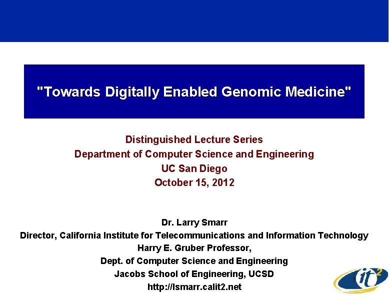 "Towards Digitally Enabled Genomic Medicine" Distinguished Lecture Series Department of Computer Science and Engineering