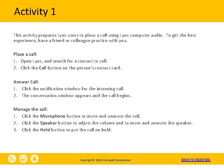 Activity 1 This activity prepares Lync users to place a call using Lync computer