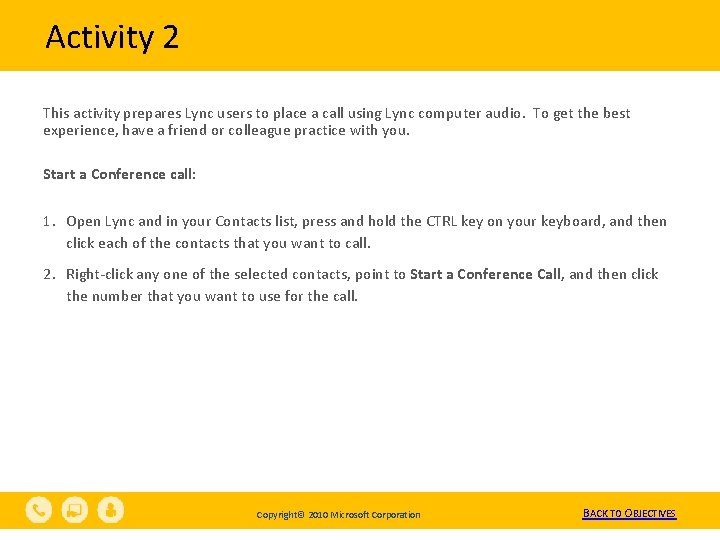 Activity 2 This activity prepares Lync users to place a call using Lync computer