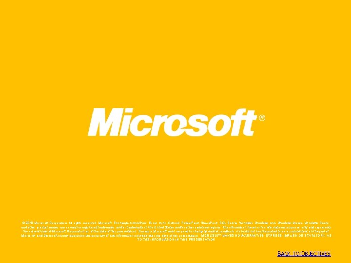 © 2010 Microsoft Corporation. All rights reserved. Microsoft, Exchange Active. Sync, Excel, Lync, Outlook,