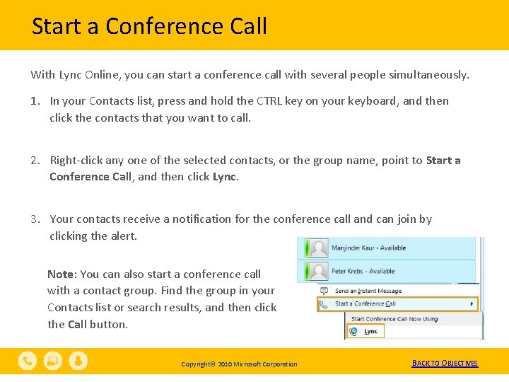 Start a Conference Call With Lync Online, you can start a conference call with