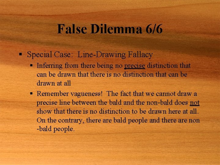 False Dilemma 6/6 § Special Case: Line-Drawing Fallacy § Inferring from there being no