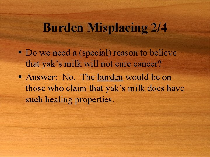 Burden Misplacing 2/4 § Do we need a (special) reason to believe that yak’s