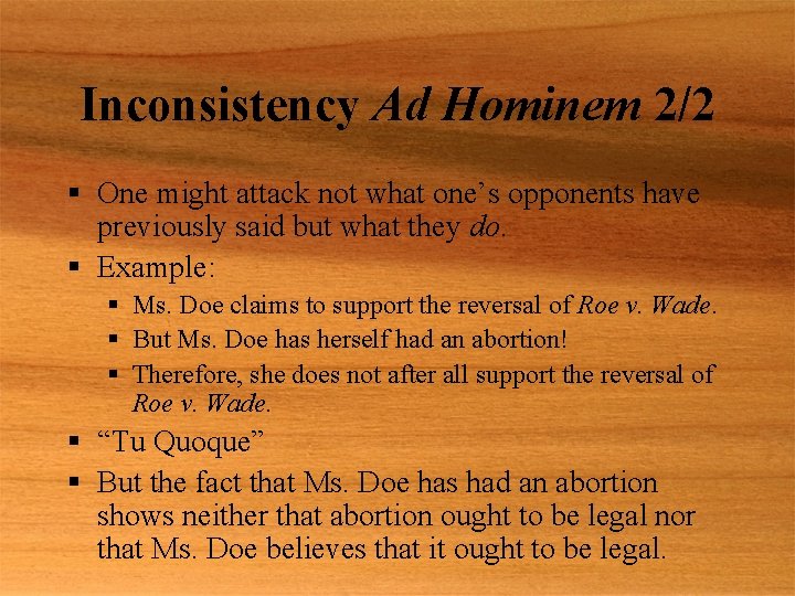 Inconsistency Ad Hominem 2/2 § One might attack not what one’s opponents have previously