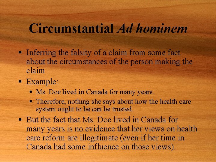 Circumstantial Ad hominem § Inferring the falsity of a claim from some fact about