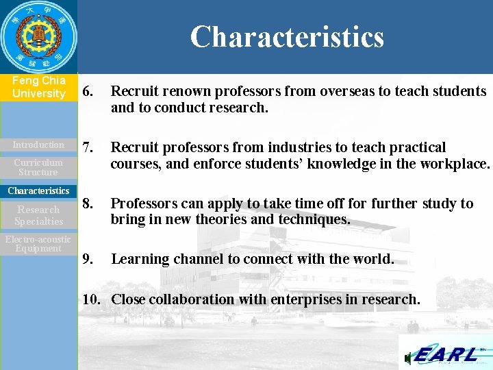 Characteristics Feng Chia University 6. Recruit renown professors from overseas to teach students and