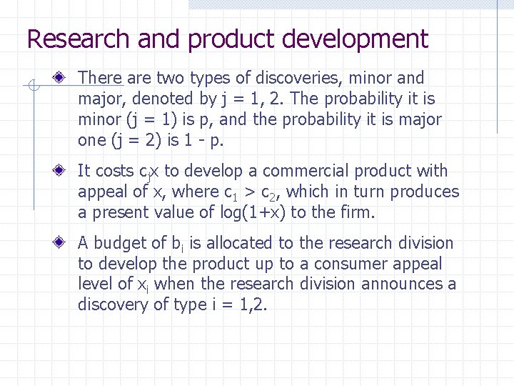 Research and product development There are two types of discoveries, minor and major, denoted