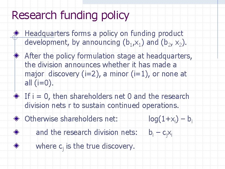 Research funding policy Headquarters forms a policy on funding product development, by announcing (b