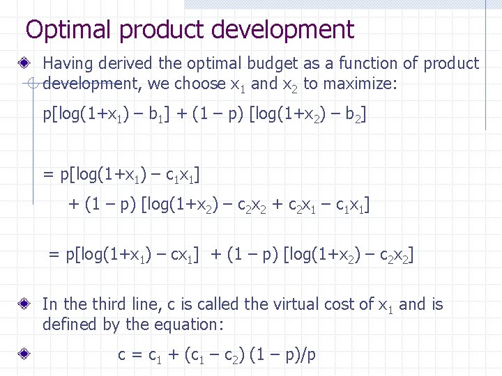 Optimal product development Having derived the optimal budget as a function of product development,