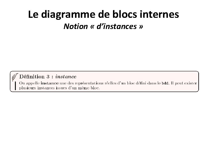 Le diagramme de blocs internes Notion « d’instances » 