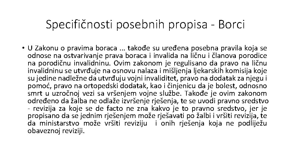 Specifičnosti posebnih propisa - Borci • U Zakonu o pravima boraca. . . takođe