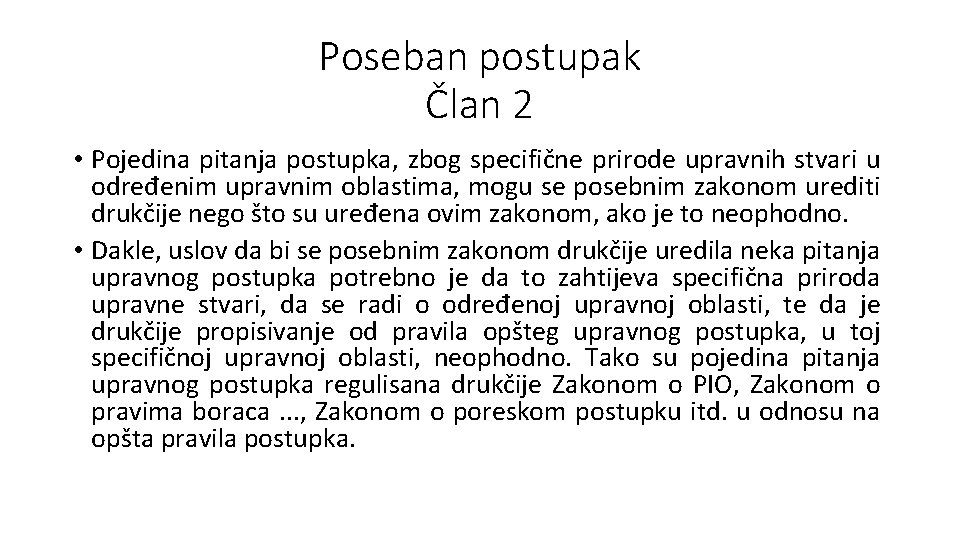 Poseban postupak Član 2 • Pojedina pitanja postupka, zbog specifične prirode upravnih stvari u