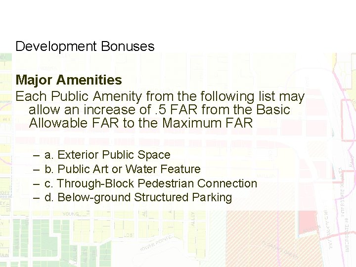 Development Bonuses Major Amenities Each Public Amenity from the following list may allow an