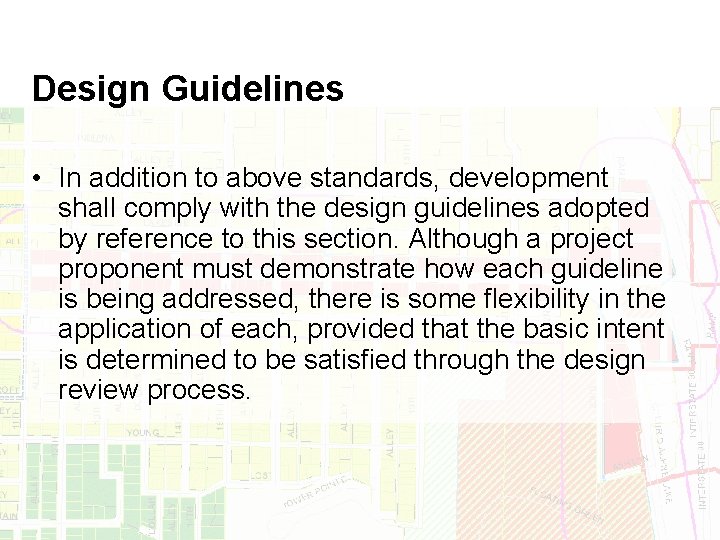 Design Guidelines • In addition to above standards, development shall comply with the design