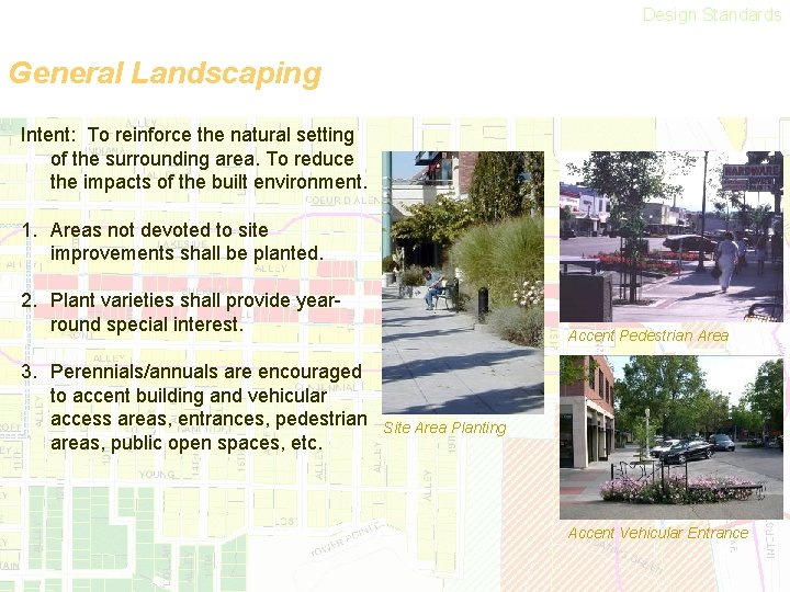Design Standards General Landscaping Intent: To reinforce the natural setting of the surrounding area.