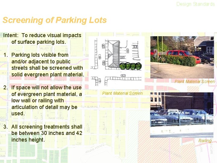Design Standards Screening of Parking Lots Intent: To reduce visual impacts of surface parking