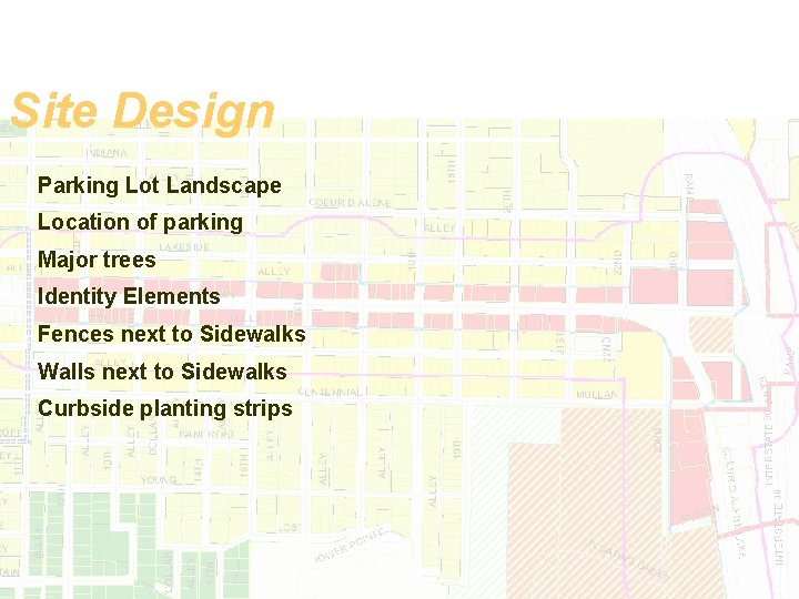 Site Design Parking Lot Landscape Location of parking Major trees Identity Elements Fences next