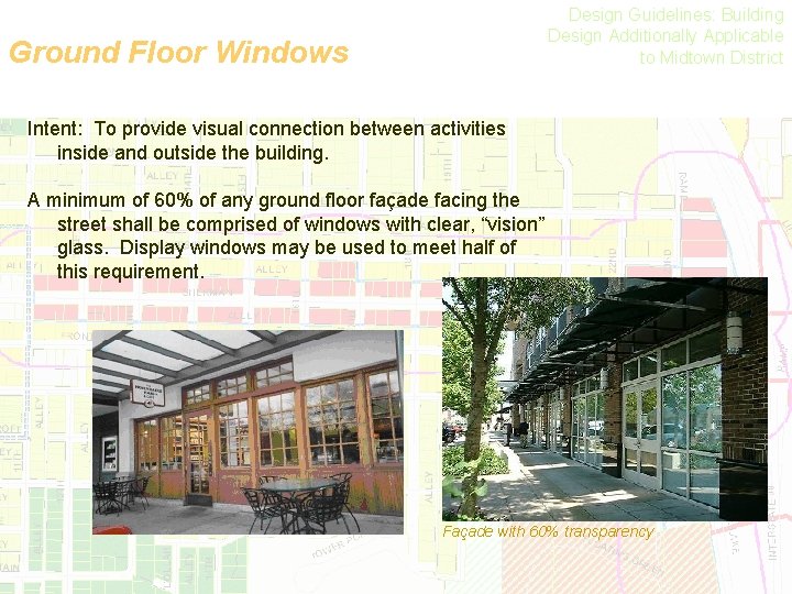 Design Guidelines: Building Design Additionally Applicable to Midtown District Ground Floor Windows Intent: To
