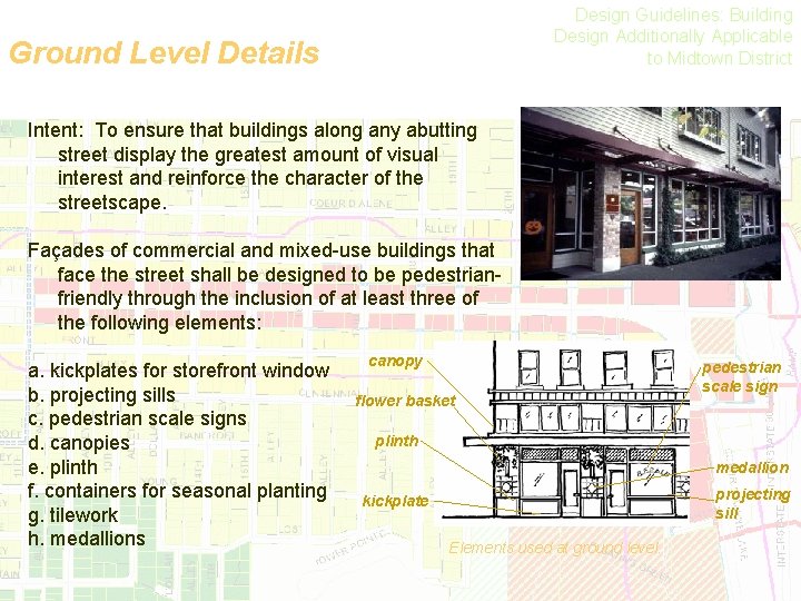Design Guidelines: Building Design Additionally Applicable to Midtown District Ground Level Details Intent: To