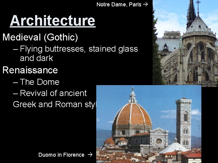 Notre Dame, Paris Architecture Medieval (Gothic) – Flying buttresses, stained glass and dark Renaissance