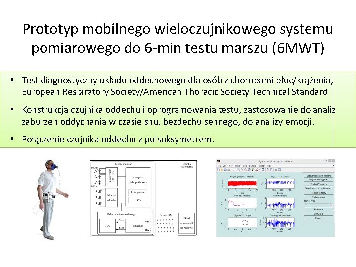 Prototyp mobilnego wieloczujnikowego systemu pomiarowego do 6 -min testu marszu (6 MWT) • Test