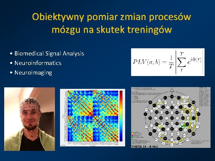 Obiektywny pomiar zmian procesów mózgu na skutek treningów • Biomedical Signal Analysis • Neuroinformatics