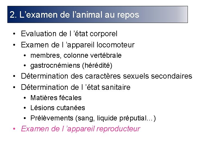 2. L’examen de l’animal au repos • Evaluation de l ’état corporel • Examen