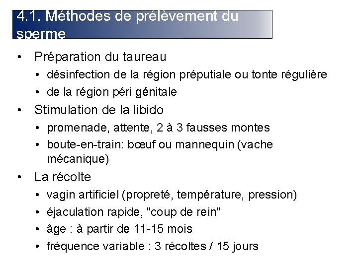 4. 1. Méthodes de prélèvement du sperme • Préparation du taureau • désinfection de