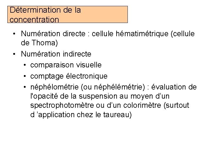 Détermination de la concentration • Numération directe : cellule hématimétrique (cellule de Thoma) •