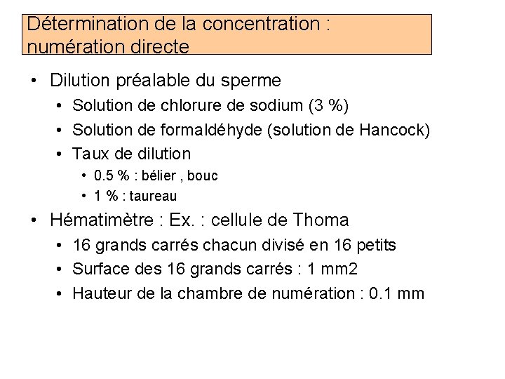 Détermination de la concentration : numération directe • Dilution préalable du sperme • Solution