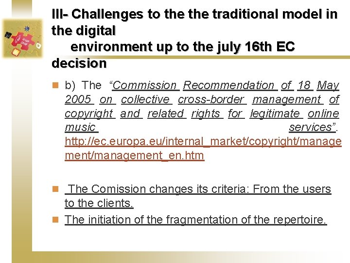 III- Challenges to the traditional model in the digital environment up to the july