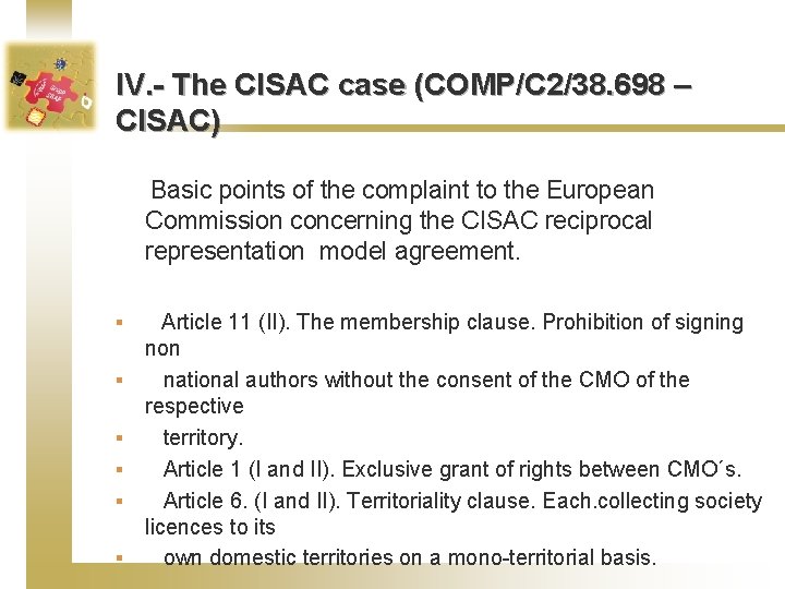 IV. - The CISAC case (COMP/C 2/38. 698 – CISAC) Basic points of the