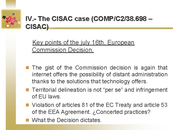 IV. - The CISAC case (COMP/C 2/38. 698 – CISAC) Key points of the