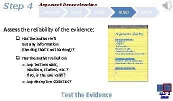 Step 4 Argument Deconstruction Recognize Frame Clarify Assess the reliability of the evidence: q