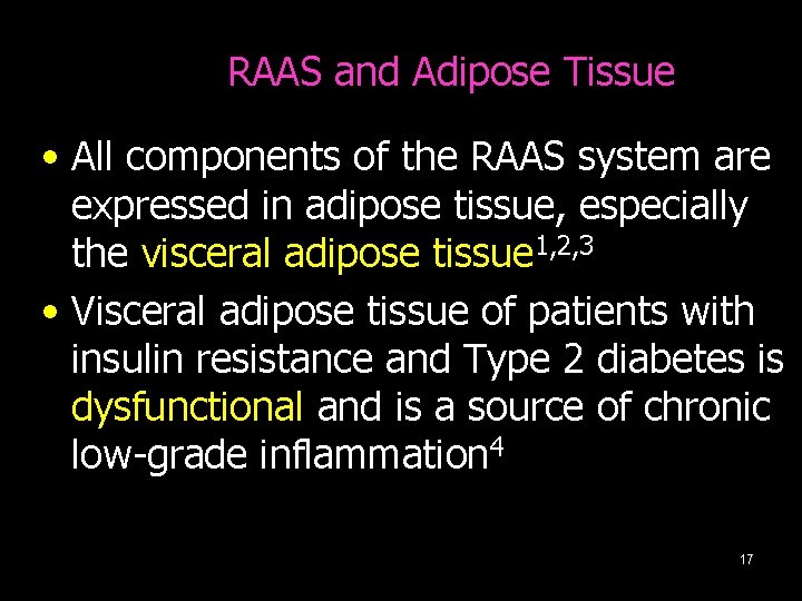 RAAS and Adipose Tissue • All components of the RAAS system are expressed in